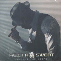 Keith Sweat - Playing For Keeps