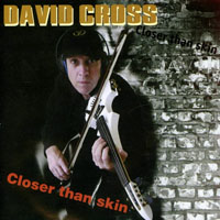 David Cross Music - Closer Than Skin