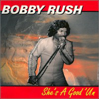Bobby Rush - She's A Good 'un