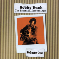 Bobby Rush - The Essential Recordings - Volume One