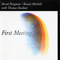 Borah Bergman - First Meeting