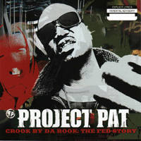 Project Pat - Crook By Da Book: The Fed Story
