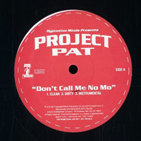 Project Pat - Don`t Call Me No Mo / Rubberband Me (12'' Single)