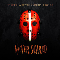 Project Pat - Never Scared (Single)