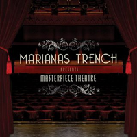 Marianas Trench - Masterpiece Theatre