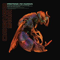Orange 9mm - Pretend I'm Human (2021 Remastered)