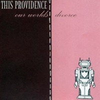 This Providence - Our Worlds Divorce