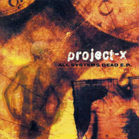 Project-X - All Systems Dead