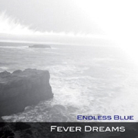 Endless Blue - Fever Dreams