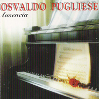 Osvaldo Pugliese - Ausencia