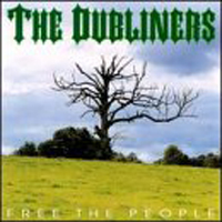 Dubliners - Free The People