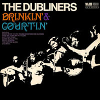 Dubliners - Drinkin' And Courtin'