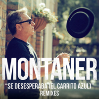 Ricardo Montaner - Se desesperaba (El carrito azul) [Remixes] (EP)