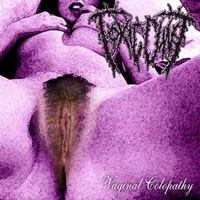 Toxic Cunt - Vaginal Colopathy
