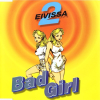 2 Eivissa - Bad Girl (Single)