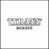 Tyrann - Besatt