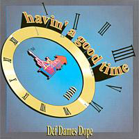 Def Dames Dope - Having A Good Time