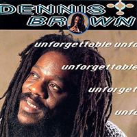 Dennis Emmanuel Brown - Unforgettable