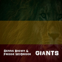 Dennis Emmanuel Brown - Reggae Giants (feat. Freddie McGregor) (Remastered 2019)