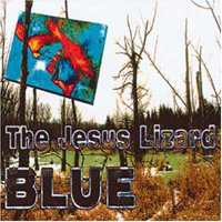 Jesus Lizard - Blue
