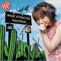 Nana Mizuki - Magic Attraction
