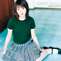 Nana Mizuki - Suddenly (Meguriaete) / Brilliant Star (Single)