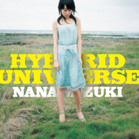 Nana Mizuki - Hybrid Universe