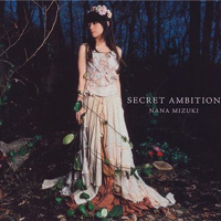 Nana Mizuki - Secret Ambition (Single)