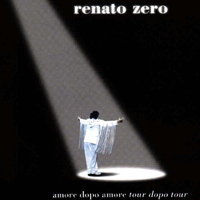 Renato Zero - Amore Dopo Amore, Tour Dopo Tour (CD 2)