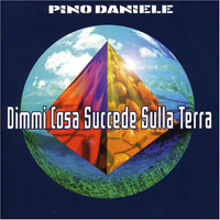 Pino Daniele - Dimmi Cosa Succede Sulla Terra