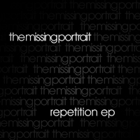 Missing Portrait - Repetition (EP)
