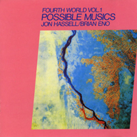 Jon Hassell - Fourth World Vol.1: Possible Musics