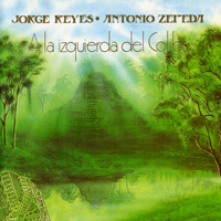 Jorge Reyes - A La Izquierda Del Colibri