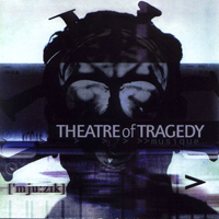 Theatre Of Tragedy - Musique (Remastered 2009)