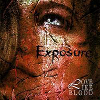 Love Like Blood - Exposure