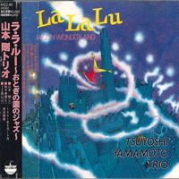 Tsuyoshi Yamamoto Trio - La La Lu - Jazz In Wonderland