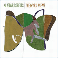 Alasdair Roberts & Friends - The Wyrd Meme (EP)