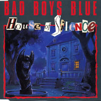 Bad Boys Blue - House Of Silence (Megamix)