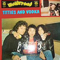 Motorhead - Titties And Vodka