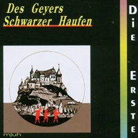 Des Geyers Schwarzer Haufen - Die Erste