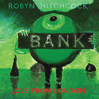 Robyn Hitchcock & The Venus 3 - Love From London