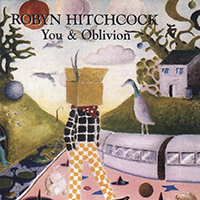 Robyn Hitchcock & The Venus 3 - You & Oblivion (Limited Edition)