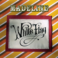 Madeline - White Flag