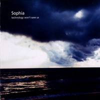 Sophia (GBR) - Technology Won't Save Us (CD 1)