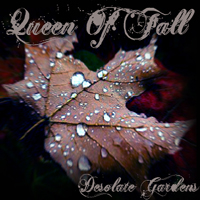 Queen Of Fall - Desolate Gardens