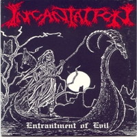 Incantation - Entrantment Of Evil