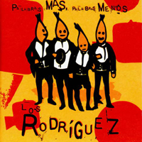 Los Rodriguez - Palabras Mas, Palabras Menos
