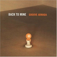 Groove Armada - Back To Mine