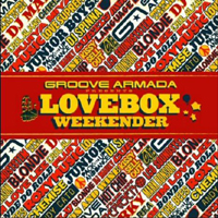 Groove Armada - Lovebox Weekender (CD 2 - Andy Cato's Mix)