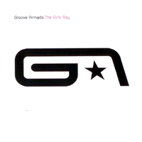 Groove Armada - The Girls Say (Single)